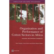 Organization and Performance of Cotton Sectors in Africa : Learning from Reform Experience