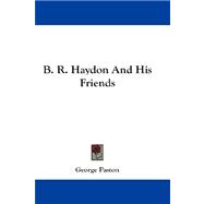 B. R. Haydon and His Friends