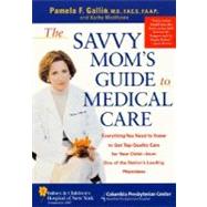 The Savvy Mom's Guide to Medical Care