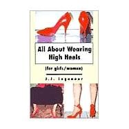 All about Wearing High Heels : For Girls/Women