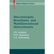 Discriminants, Resultants, and Multidimensional Determinants,9780817647704
