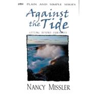 Against the Tide : Getting Beyond Ourselves