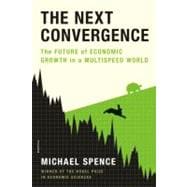 The Next Convergence The Future of Economic Growth in a Multispeed World