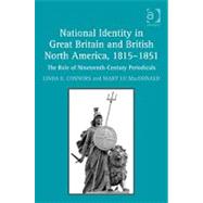 National Identity in Great Britain and British North America, 1815û1851: The Role of Nineteenth-Century Periodicals