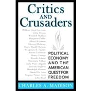 Critics and Crusaders: Political Economy and the American Quest for Freedom