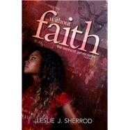 Without Faith; Book Two of Sienna St. James Series