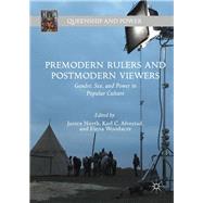 Premodern Rulers and Postmodern Viewers