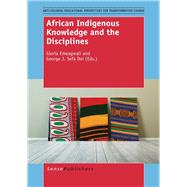 African Indigenous Knowledge and the Disciplines
