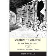 Women Novelists before Jane Austen: The Critics and Their Canons