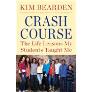 Crash Course The Life Lessons My Students Taught Me