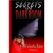Secrets in a Dark Room