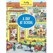My Big Wimmelbook—A Day at School A Look-and-Find Book (Kids Tell the Story)