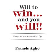 Will to Win…And You Will!!