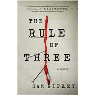 The Rule of Three A Novel