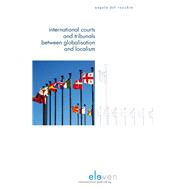 International Courts and Tribunals Between Globalisation and Localism