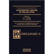 Accelerated Cooling of Rolled Steel : Proceedings of the International Symposium, Winnipeg, Canada, 24-25 August 1987