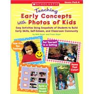Teaching Early Concepts With Photos of Kids Easy Activities Using Snapshots of Students to Build Early Skills, Self-Esteem, and Classroom Community