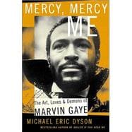 Mercy, Mercy Me The Art, Loves and Demons of Marvin Gaye