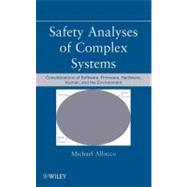 Safety Analyses of Complex Systems : Considerations of Software, Firmware, Hardware, Human, and the Environment book cover, ISBN 9780470587706