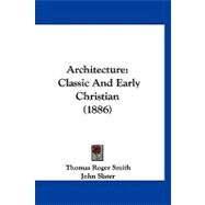 Architecture : Classic and Early Christian (1886)