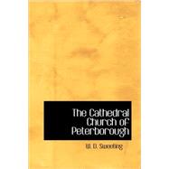 Cathedral Church of Peterborough : A Description of Its Fabric and A Brief History of the Episcopal See
