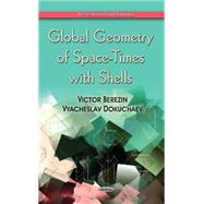 Global Geometry of Space-times With Shells