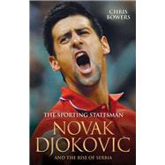 Novak Djokovic and the Rise of Serbia The Sporting Statesman