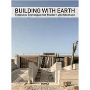 Building with Earth Timeless Technique for Modern Architecture