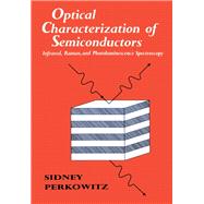 Optical Characterization of Semiconductors: Infrared, Raman, and Photoluminescence Spectroscopy