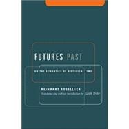Futures Past : On the Semantics of Historical Time