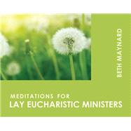 Meditations for Lay Eucharistic Ministers