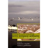 Surveying the Literary Landscapes of Terry Tempest Williams : New Critical Essays