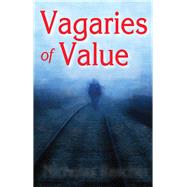 Vagaries of Value: Basic Issues in Value Theory