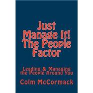 Just Manage It! the People Factor
