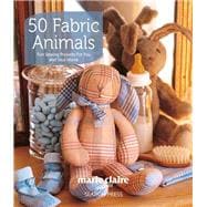 50 Fabric Animals Fun Sewing Projects for You and Your Home