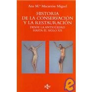 Historia de la conservacion y la restauracion/History of the Conservation and the Restoration: Desde la antiguedad hasta el siglo XX,9788430937707