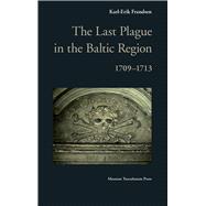 The Last Plague in the Baltic Region, 1709-1713