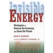 Invisible Energy Strategies to Rescue the Economy and Save the Planet