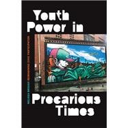 Youth Power in Precarious Times