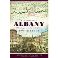 Remembering Albany : Heritage on the Hudson