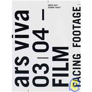 ARS Viva 03/04 : Film, Facing, Footage Omer Fast and Jeanne Faust