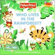 Who Lives in the Rainforest? : Discovering Animals