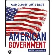 American Government 2020 Presidential Election PRINT Student Edition, with Revel 2022 Midterm Elections Update (up to 6-years)