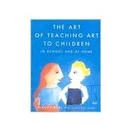 The Art of Teaching Art to Children In School and at Home