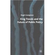 King Trends And the Future of Public Policy