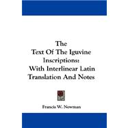 The Text of the Iguvine Inscriptions: With Interlinear Latin Translation and Notes