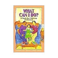 What Can I Do? A Book for Children of Divorce