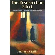 The Resurrection Effect: Transforming Christian Life and Thought