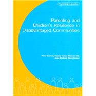 Parenting and Children's Resilience in Disadvantaged Communities