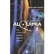 La verdadera alquimia / Real Alchemy: Una Introduccion al Trabajo Alquimico Practico / An Introduction to the Alchemical Work Practice